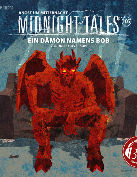 Midnight Tales Folge 105 – Ein Dämon namens Bob (3D-Hörspiel, VÖ 6. Juni 2025)